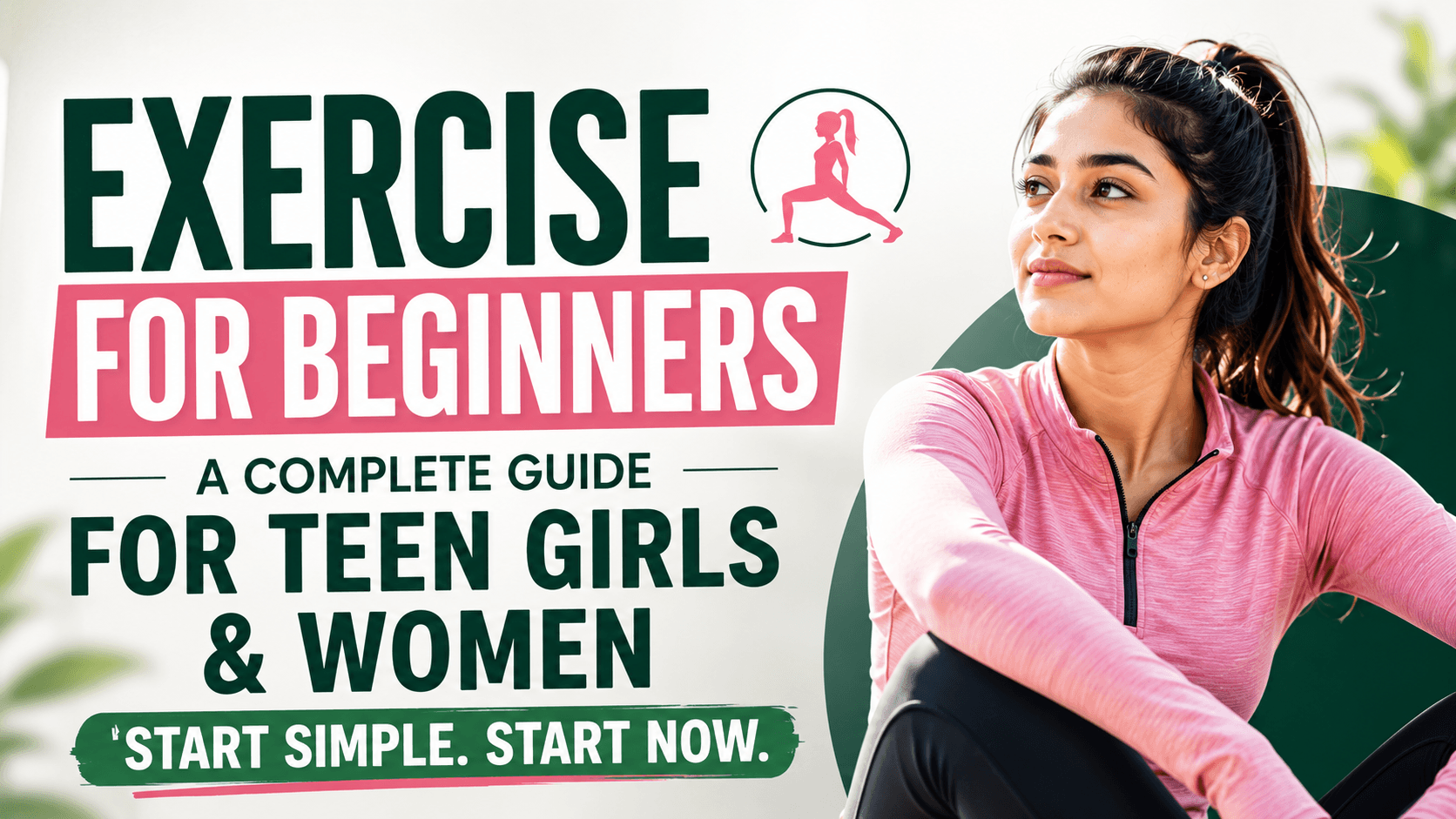 Exercise for Beginners: A Complete Guide for Teen Girls and Women