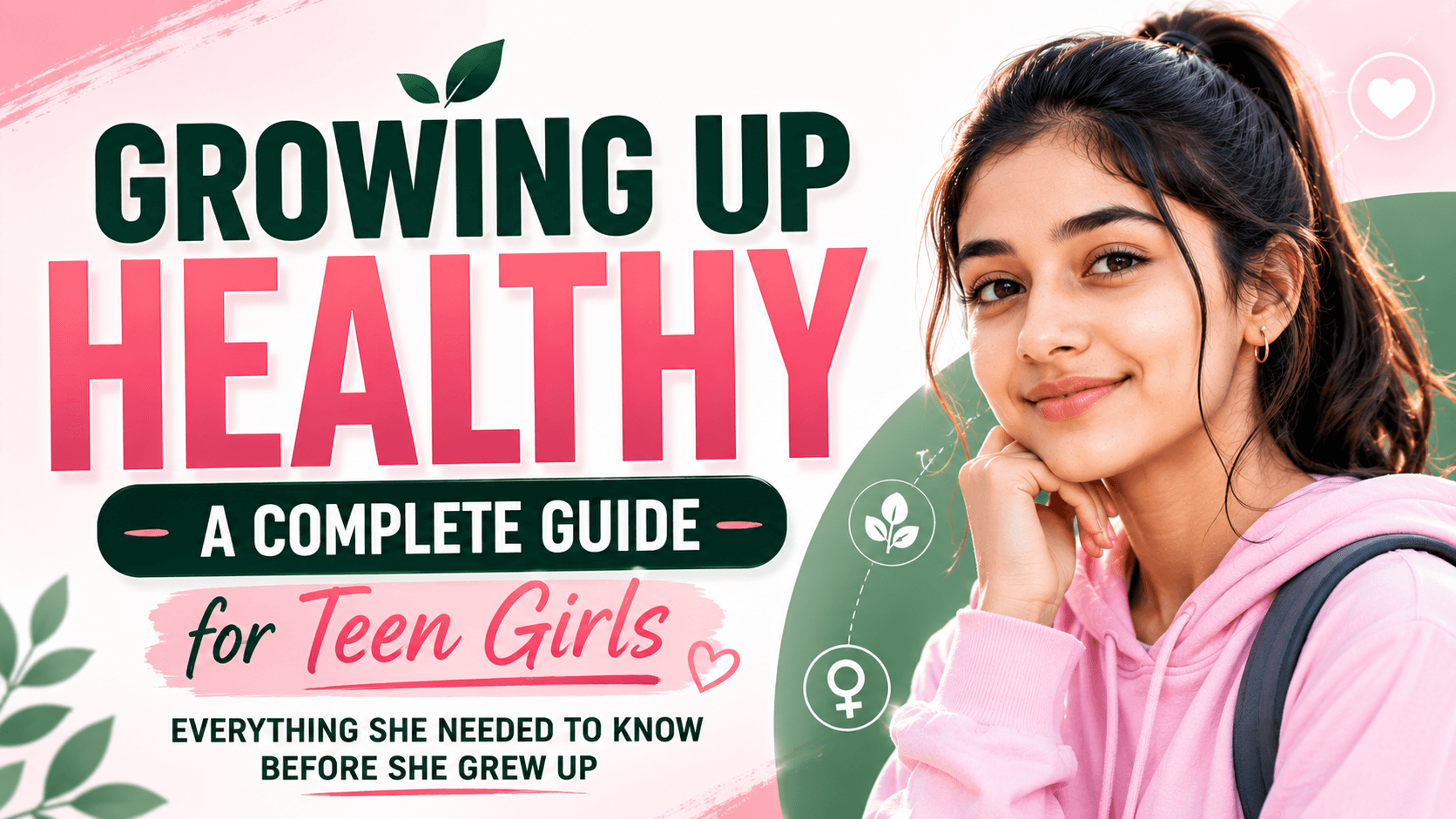Growing Up Healthy: A Complete Guide for Teen Girls